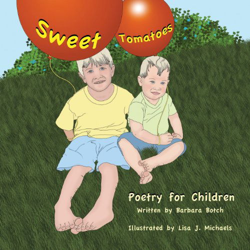 Cover for Barbara Botch · Sweet Tomatoes: Poetry for Children (Paperback Book) (2013)