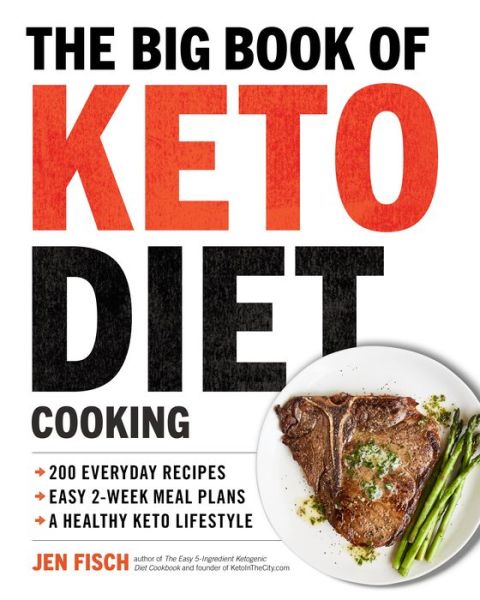 The Big Book of Ketogenic Diet Cooking - Jen Fisch - Books - Rockridge Press - 9781939754264 - September 4, 2018