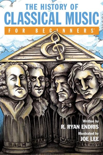 History of Classical Music for Beginners - For Beginners - Endris, R. Ryan (R. Ryan Endris) - Bøger - For Beginners - 9781939994264 - 30. november 2014