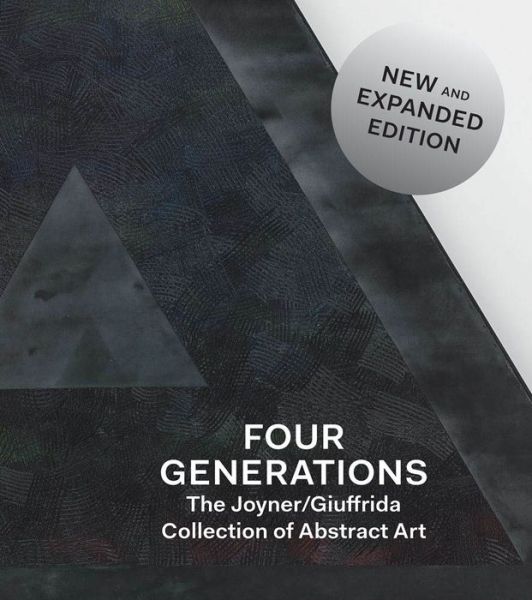 Cover for Courtney Martin · Four Generations: The Joyner / Giuffrida Collection of Abstract Art (Hardcover Book) (2020)