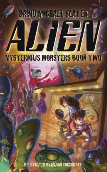 Alien Volume 2 - Mysterious Monsters - David Michael Slater - Books - Market Management Group - 9781944589264 - March 12, 2018