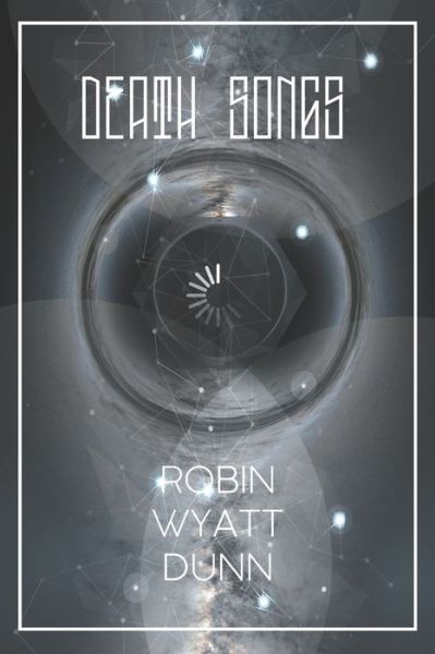 Cover for Robin Wyatt Dunn · Death Songs (Pocketbok) (2020)