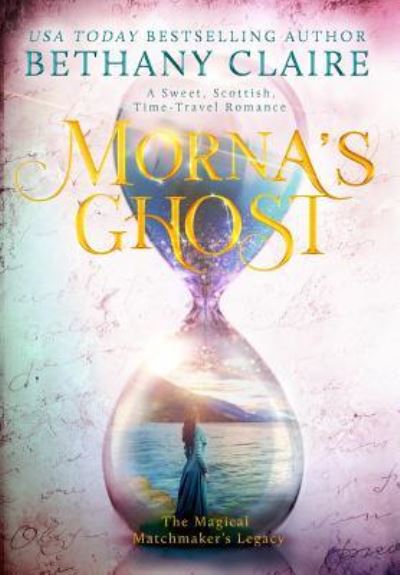 Cover for Bethany Claire · Morna's Ghost (Hardcover Book) (2018)