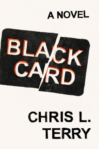 Cover for Chris L. Terry · Black Card: A Novel (Hardcover Book) (2019)