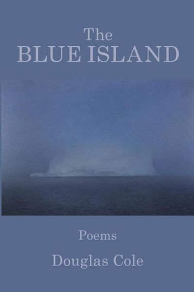 Cover for Douglas Cole · The Blue Island (Paperback Book) (2018)