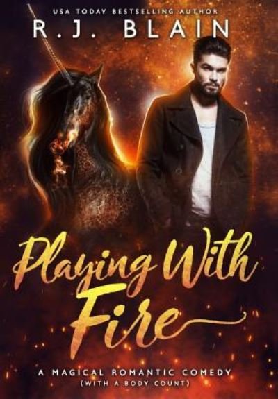 Cover for Rj Blain · Playing with Fire: A Magical Romantic Comedy (with a Body Count) (Hardcover Book) (2019)