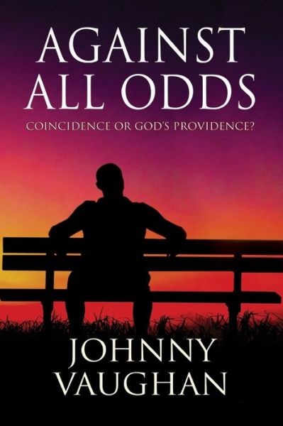 Against All Odds - Johnny Vaughan - Libros - 21st Century Press - 9781951774264 - 15 de marzo de 2021