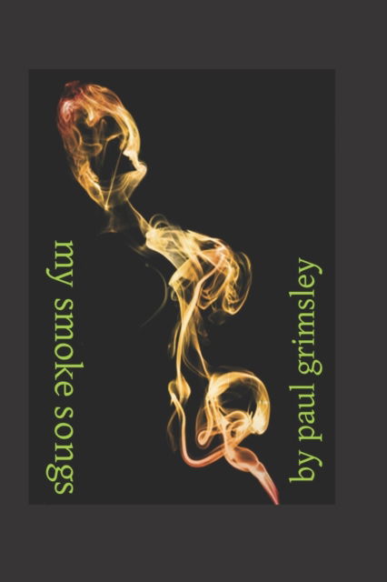 Cover for Paul Grimsley · Smoke Songs (Paperback Book) (2021)