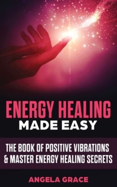 Cover for Angela Grace · Energy Healing Made Easy (Hardcover Book) (2020)