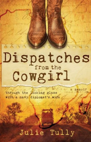 Dispatches from the Cowgirl - Julie Tully - Books - Brand Publishing, W. - 9781956906264 - September 13, 2022