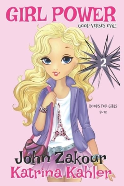 Girl Power: Book 2 - Good versus Evil! - Girl Power - John Zakour - Books - Independently Published - 9781973314264 - November 17, 2017