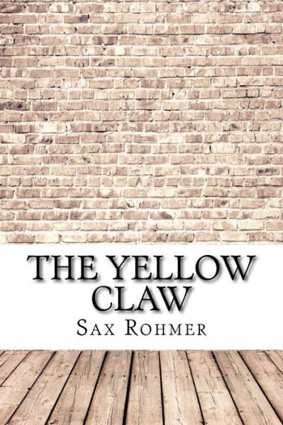 Cover for Sax Rohmer · The Yellow Claw (Paperback Book) (2017)
