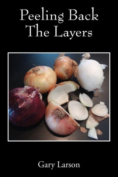 Cover for Gary Larson · Peeling Back The Layers (Paperback Bog) (2020)