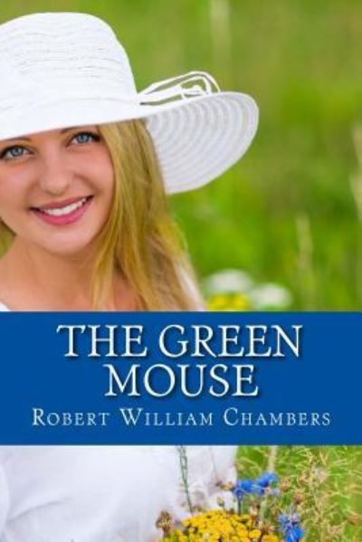 Cover for Robert William Chambers · The Green Mouse (Paperback Book) (2017)