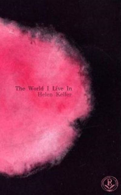 Cover for Helen Keller · The World I Live In (Paperback Book) (2017)