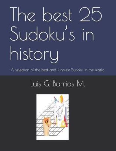 Cover for Luis G Barrios M · The Best 25 Sudoku's in History (Paperback Book) (2018)