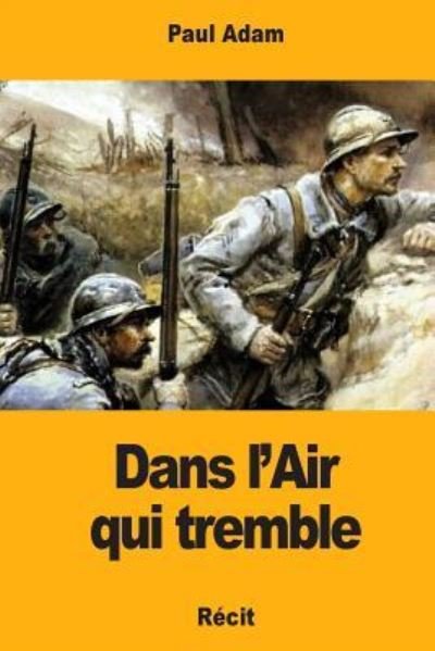 Cover for Paul Adam · Dans l'Air Qui Tremble (Paperback Book) (2017)