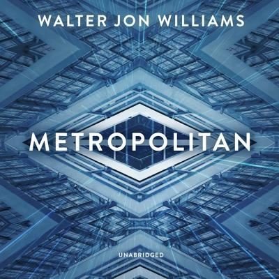 Cover for Walter Jon Williams · Metropolitan Lib/E (CD) (2019)