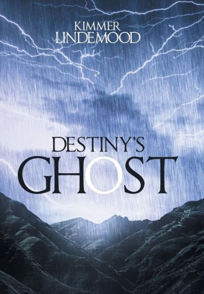 Cover for Kimmer Lindemood · Destiny's Ghost (Hardcover bog) (2018)