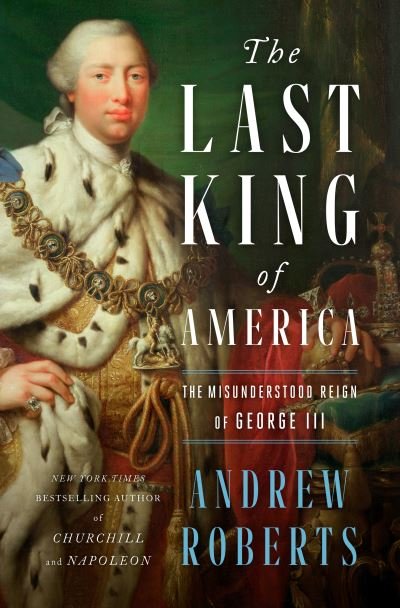 Cover for Andrew Roberts · The Last King of America (Gebundenes Buch) (2021)