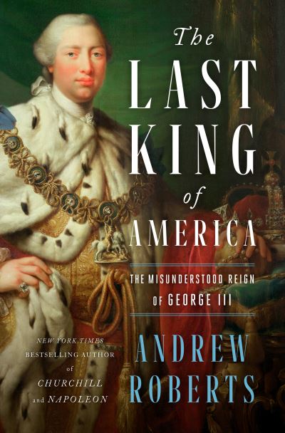 The Last King of America - Andrew Roberts - Bücher - Penguin Putnam Inc - 9781984879264 - 9. November 2021