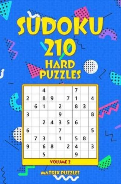 Sudoku 210 Hard Puzzles - Matrix Puzzles - Books - Createspace Independent Publishing Platf - 9781986606264 - March 18, 2018