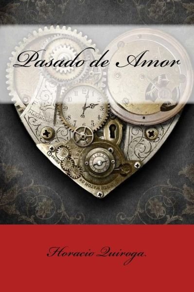Cover for Horacio Quiroga · Pasado de Amor (Paperback Book) (2018)