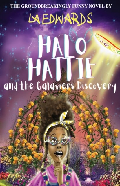 Cover for La Edwards · Halo Hattie and the Galaxiers Discovery (Paperback Book) (2021)