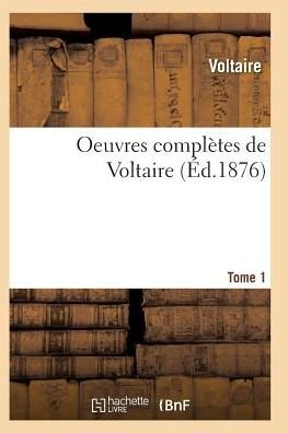 Cover for Voltaire · Oeuvres Completes De Voltaire. Tome 1 (Paperback Book) (2016)
