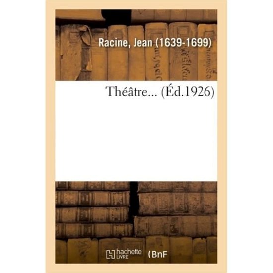 Cover for Jean Racine · Theatre... (Taschenbuch) (2018)