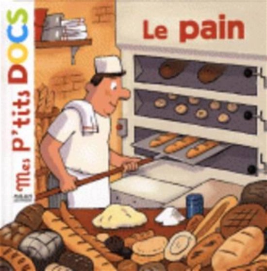 Cover for Stephanie Ledu · Mes p'tits docs / Mes docs animes: Le pain (Innbunden bok) (2009)