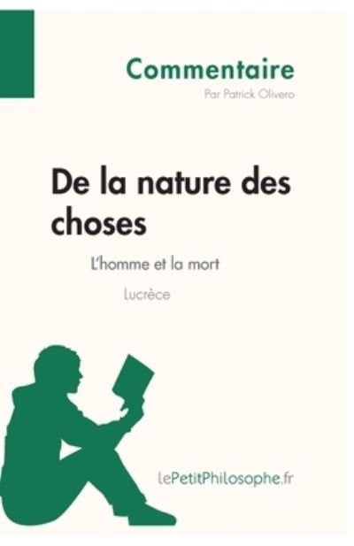 Cover for Patrick Olivero · De la nature des choses de Lucrece - L'homme et la mort (Commentaire) (Paperback Book) (2014)