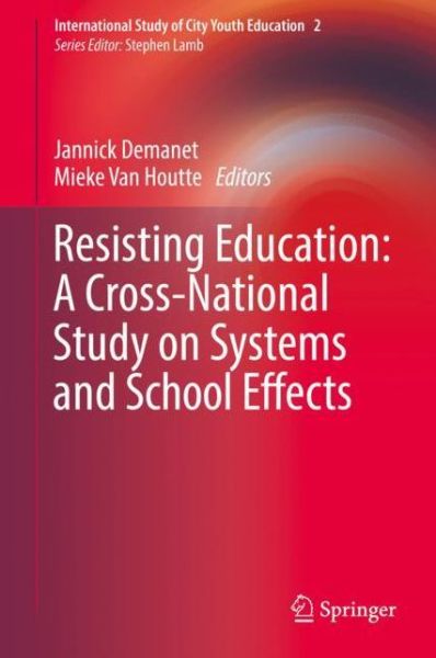 Cover for Resisting Education A Cross National Study on Systems and School Effects (Book) [1st ed. 2019 edition] (2019)