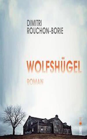 Cover for Dimitri Rouchon-Borie · Wolfshügel (Book) (2023)