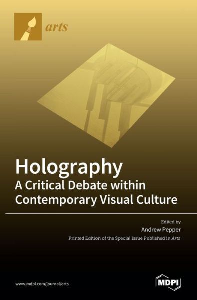 Cover for Andrew Pepper · Holography-A Critical Debate within Contemporary Visual Culture (Hardcover Book) (2020)
