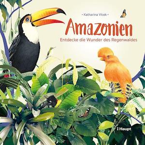 Amazonien - Katharina Vlcek - Books - Haupt Verlag AG - 9783258082264 - August 9, 2021