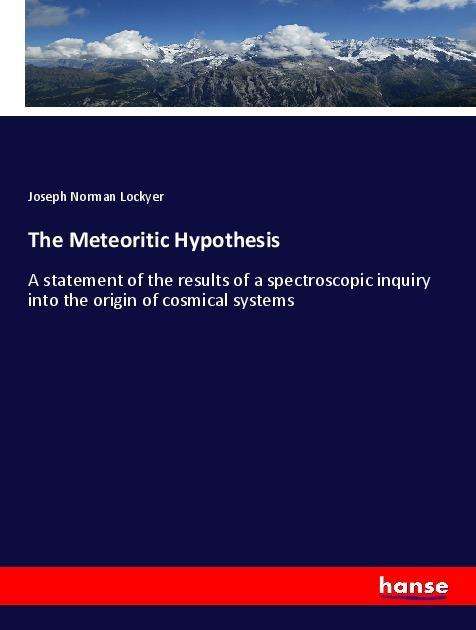 Cover for Lockyer · The Meteoritic Hypothesis (Book)