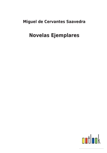 Cover for Miguel De Cervantes Saavedra · Novelas Ejemplares (Paperback Bog) (2022)