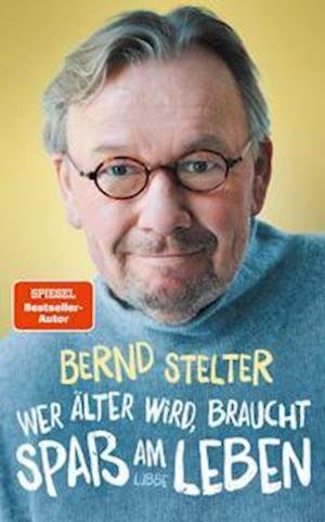Cover for Bernd Stelter · Wer älter wird, braucht Spaß am Leben (Innbunden bok) (2022)