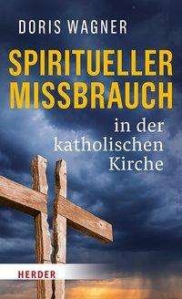 Cover for Wagner · Spiritueller Missbrauch in der k (Bog) (2019)