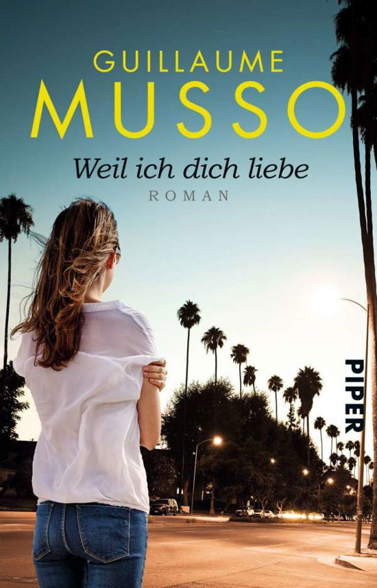 Weil ich dich liebe - Guillaume Musso - Kirjat - Piper Verlag GmbH - 9783492309264 - keskiviikko 1. kesäkuuta 2016