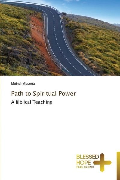 Cover for Mpindi Mbunga · Path to Spiritual Power: a Biblical Teaching (Paperback Book) (2013)