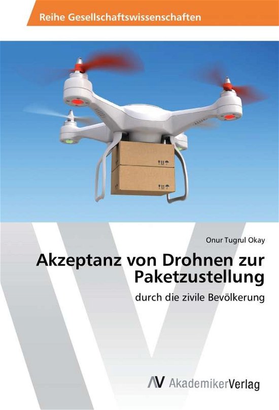 Cover for Okay · Akzeptanz von Drohnen zur Paketzus (Bok)