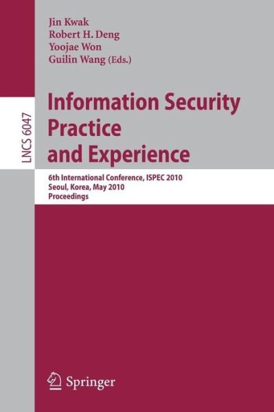 Cover for Jin Kwak · Information Security, Practice and Experience - Lecture Notes in Computer Science / Security and Cryptology (Paperback Bog) (2010)