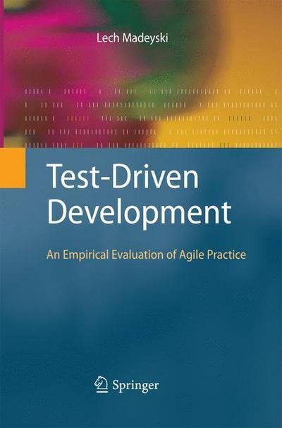 Cover for Lech Madeyski · Test-Driven Development: An Empirical Evaluation of Agile Practice (Paperback Book) [2010 edition] (2014)