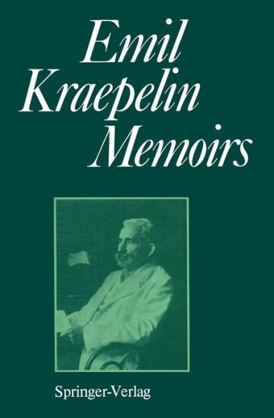 Cover for Emil Kraepelin · Memoirs (Pocketbok) [Softcover reprint of the original 1st ed. 1987 edition] (2011)
