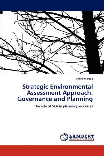 Cover for Federica Isola · Strategic Environmental Assessment Approach: Governance and Planning: the Role of Sea in Planning Processes (Paperback Book) (2012)