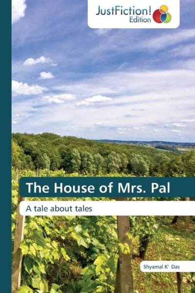 Cover for Shyamal K' Das · The House of Mrs. Pal: a Tale About Tales (Paperback Book) (2014)