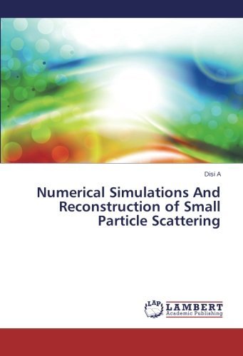 Cover for Disi a · Numerical Simulations and Reconstruction of Small Particle Scattering (Taschenbuch) (2014)