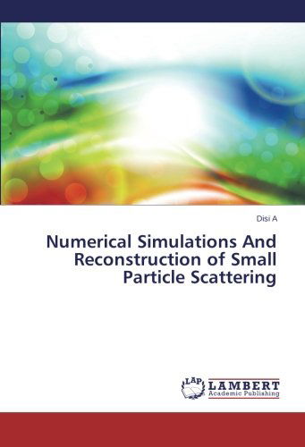 Cover for Disi a · Numerical Simulations and Reconstruction of Small Particle Scattering (Paperback Book) (2014)